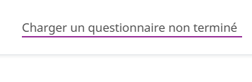 Lien « Charger un questionnaire non terminé »